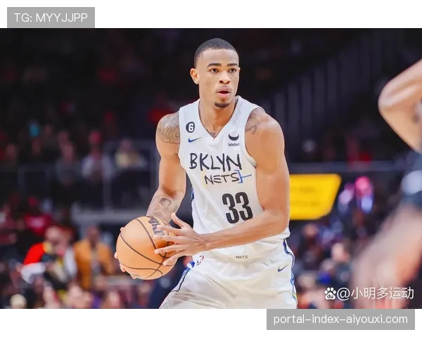 克拉克斯顿15分8篮板高效输出 篮网中锋终结能力可靠